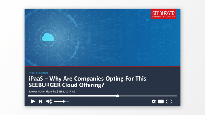 iPaaS – Why Are Companies Opting For This SEEBURGER Cloud Offering?