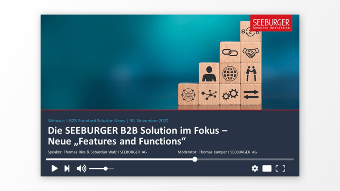 Die SEEBURGER B2B Solution im Fokus – Neue „Features and Functions“