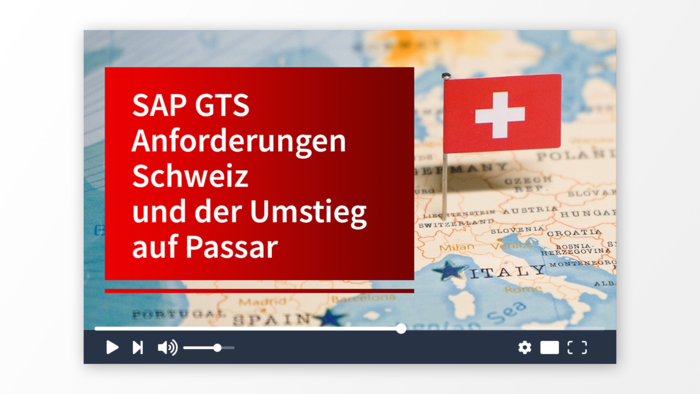 SAP GTS Anforderungen Schweiz und der Umstieg auf Passar